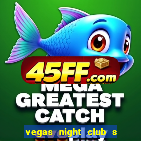 vegas night club s o louren o do sul